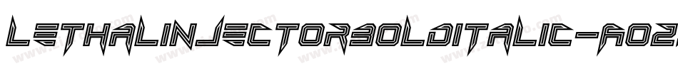 LethalInjectorBoldItalic-AOzx字体转换