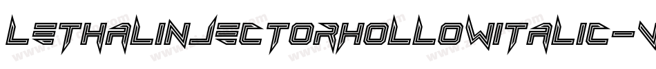 LethalInjectorHollowItalic-Vj10字体转换