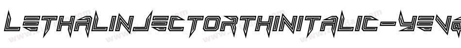 LethalInjectorThinItalic-yeVq字体转换