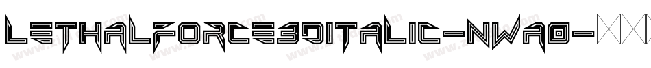 LethalForce3DItalic-nWa0字体转换 LethalForce3DItalic-nWa0字体转换