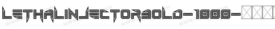 LethalInjectorBold-1000字体转换