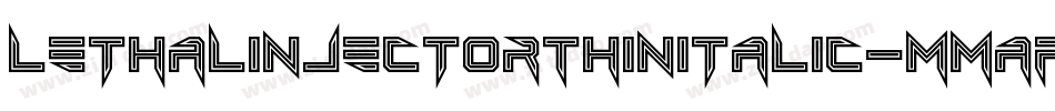 LethalInjectorThinItalic-MMap字体转换 LethalInjectorThinItalic-MMap字体转换