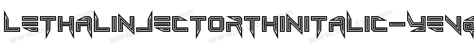 LethalInjectorThinItalic-yeVq字体转换