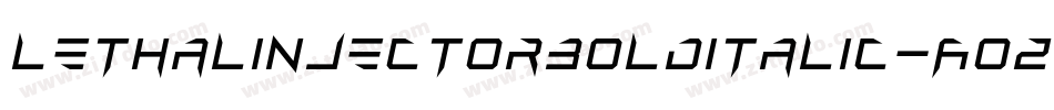LethalInjectorBoldItalic-AOzx字体转换