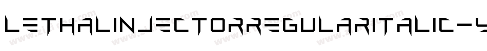 LethalInjectorRegularItalic-YoYq字体转换
