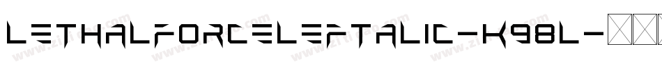 LethalForceLeftalic-K98l字体转换