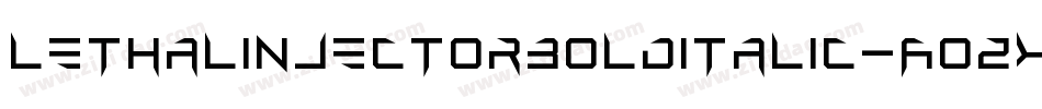 LethalInjectorBoldItalic-AOzx字体转换