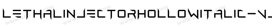 LethalInjectorHollowItalic-Vj10字体转换