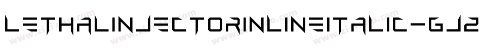 LethalInjectorInlineItalic-Gjzy字体转换