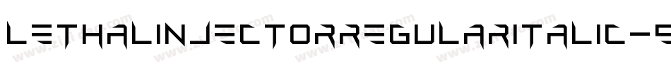 LethalInjectorRegularItalic-5d4x字体转换
