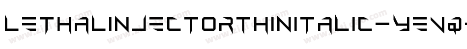 LethalInjectorThinItalic-yeVq字体转换