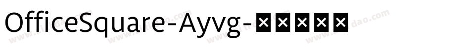 OfficeSquare-Ayvg字体转换