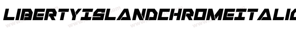 LibertyIslandChromeItalic-pEzd字体转换