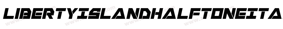LibertyIslandHalfToneItalic-zBZX字体转换