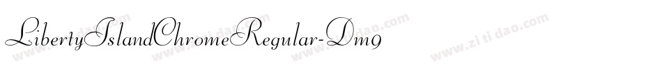 LibertyIslandChromeRegular-Dm9D字体转换 LibertyIslandChromeRegular-Dm9D字体转换