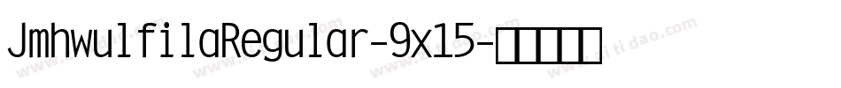 JmhwulfilaRegular-9x15字体转换