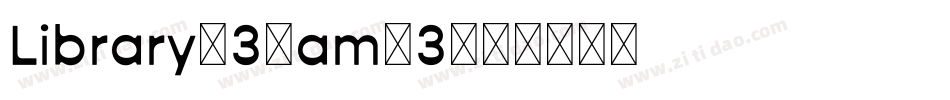 Library-3-am-3字体转换