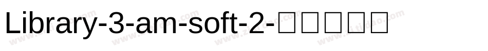 Library-3-am-soft-2字体转换