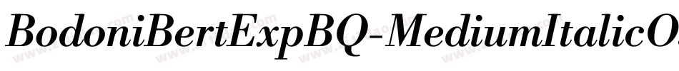 BodoniBertExpBQ-MediumItalicOsF字体转换