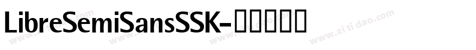 LibreSemiSansSSK字体转换