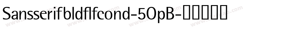 Sansserifbldflfcond-5OpB字体转换