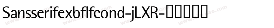 Sansserifexbflfcond-jLXR字体转换