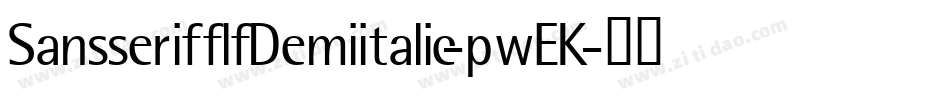 SansserifflfDemiitalic-pwEK字体转换