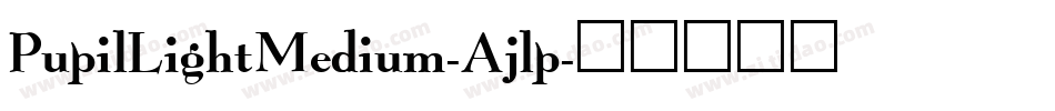 PupilLightMedium-Ajlp字体转换