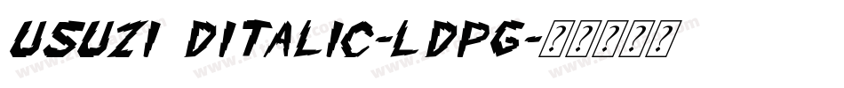Usuzi3DItalic-LdPg字体转换