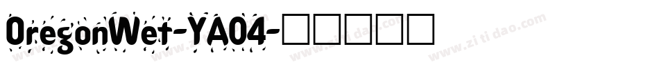 OregonWet-YA04字体转换
