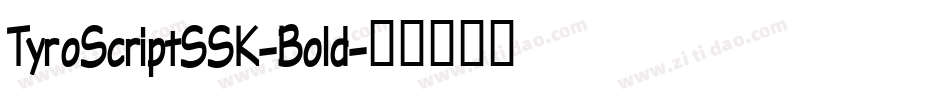 TyroScriptSSK-Bold字体转换