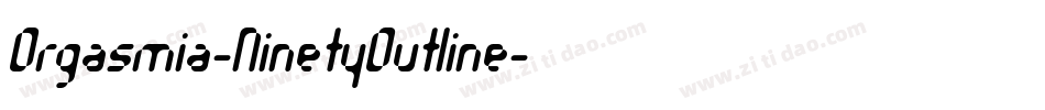 Orgasmia-NinetyOutline字体转换