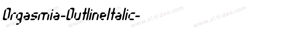 Orgasmia-OutlineItalic字体转换