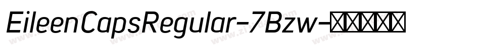 EileenCapsRegular-7Bzw字体转换