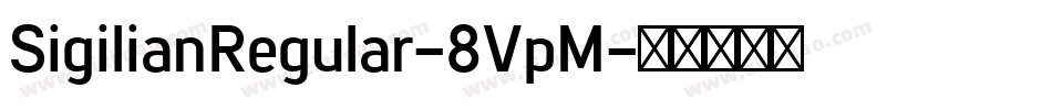 SigilianRegular-8VpM字体转换