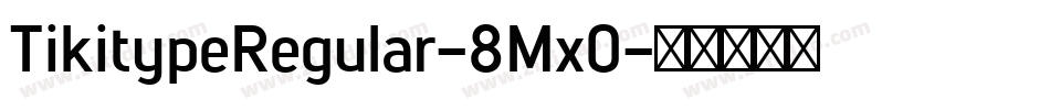 TikitypeRegular-8Mx0字体转换