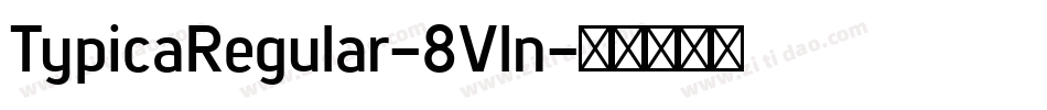 TypicaRegular-8Vln字体转换