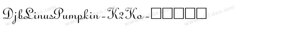 DjbLinusPumpkin-K2Ko字体转换