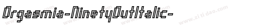 Orgasmia-NinetyOutItalic字体转换