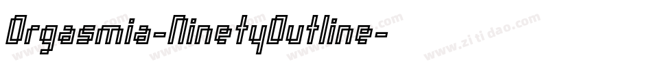 Orgasmia-NinetyOutline字体转换