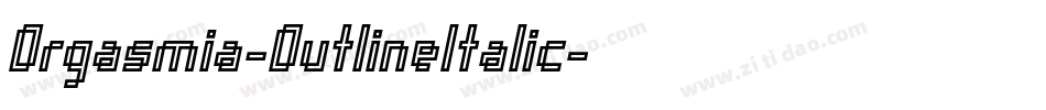 Orgasmia-OutlineItalic字体转换