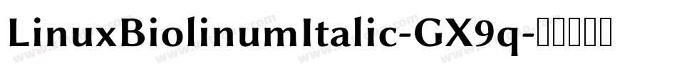 LinuxBiolinumItalic-GX9q字体转换