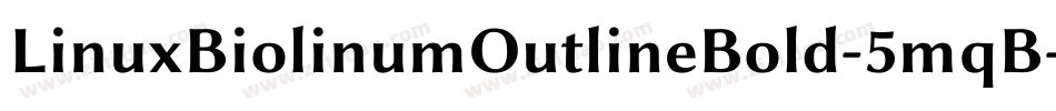 LinuxBiolinumOutlineBold-5mqB字体转换
