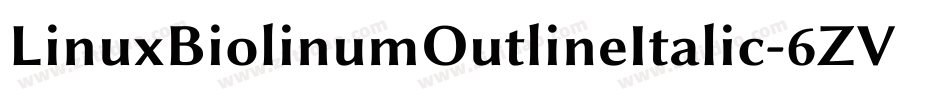 LinuxBiolinumOutlineItalic-6ZVg字体转换