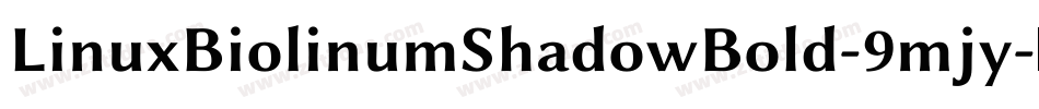 LinuxBiolinumShadowBold-9mjy字体转换
