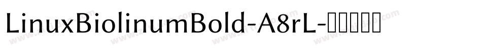 LinuxBiolinumBold-A8rL字体转换