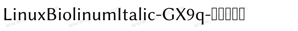 LinuxBiolinumItalic-GX9q字体转换