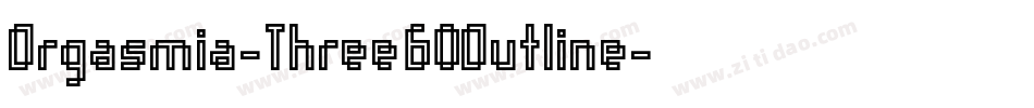 Orgasmia-Three60Outline字体转换