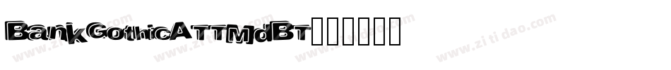 BankGothicATTMdBT字体转换