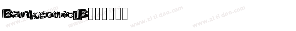 BankgothicLB字体转换
